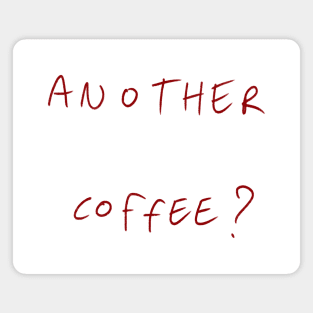 Another Coffee? Magnet